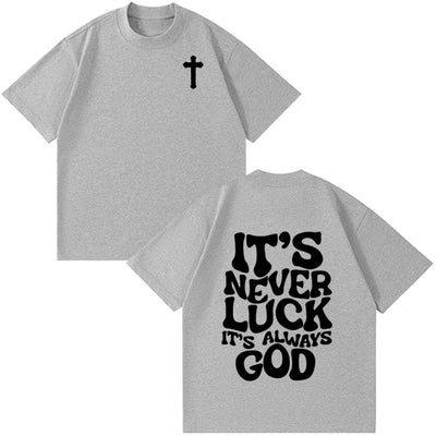 Christian Jesus It's Never Luck It's Always God Bible Verse Vintage T-shirt Men's Women Fashion Clothes Casual Oversized TShirts