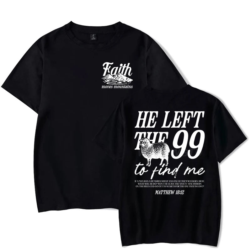 Faith Based T-Shirt for Men Women He Left The 99 To Find Me Graphic Tee Religious Faith Gift for Christian Short Sleeve T-shirt