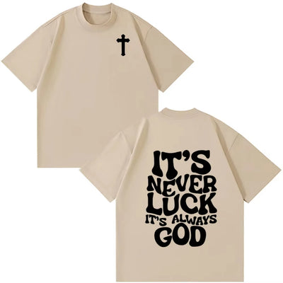 Christian Jesus It's Never Luck It's Always God Bible Verse Vintage T-shirt Men's Women Fashion Clothes Casual Oversized TShirts