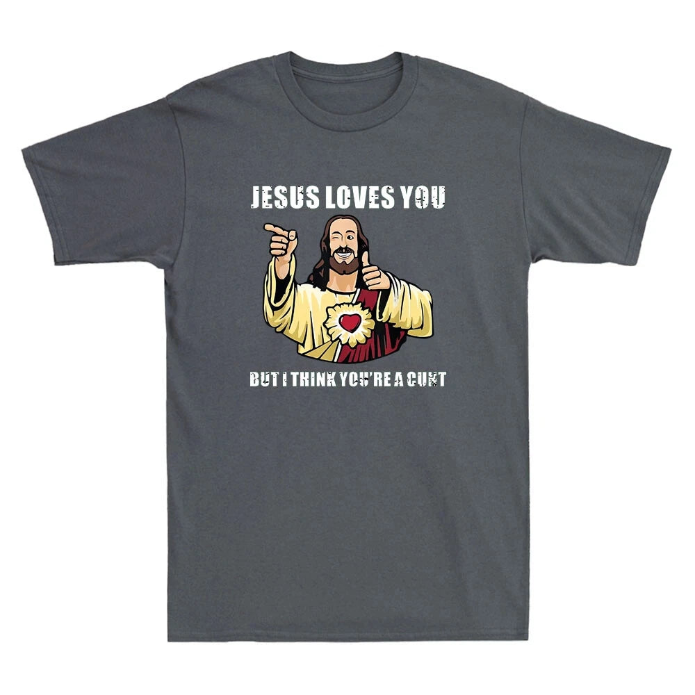 Jesus Loves You I Think You're Cnt Funny Jesus Meme Humor Quote Men's T-Shirt Fashionable and Street Hip-hop Men's Clothing Tee