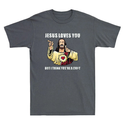 Jesus Loves You I Think You're Cnt Funny Jesus Meme Humor Quote Men's T-Shirt Fashionable and Street Hip-hop Men's Clothing Tee