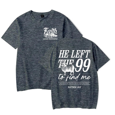 Faith Based T-Shirt for Men Women He Left The 99 To Find Me Graphic Tee Religious Faith Gift for Christian Short Sleeve T-shirt