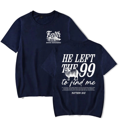 Faith Based T-Shirt for Men Women He Left The 99 To Find Me Graphic Tee Religious Faith Gift for Christian Short Sleeve T-shirt
