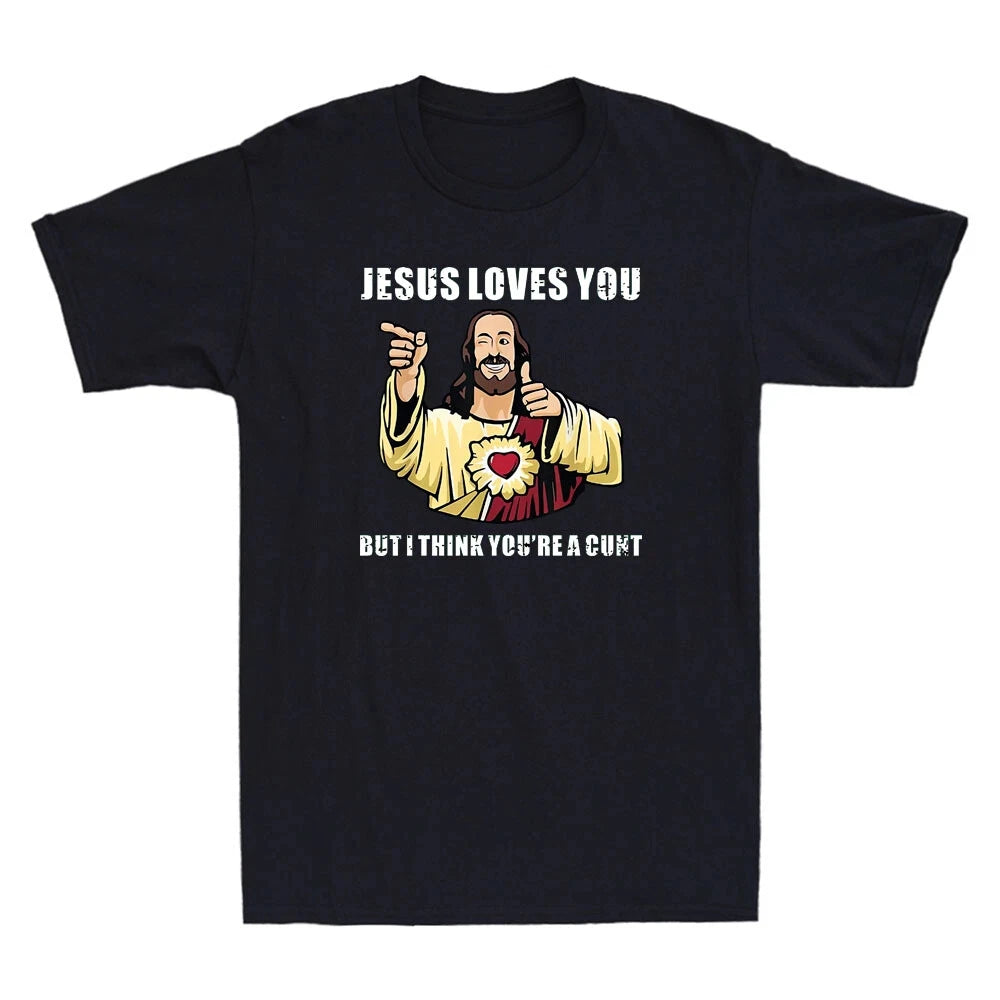 Jesus Loves You I Think You're Cnt Funny Jesus Meme Humor Quote Men's T-Shirt Fashionable and Street Hip-hop Men's Clothing Tee