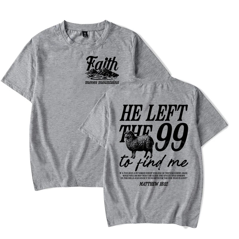 Faith Based T-Shirt for Men Women He Left The 99 To Find Me Graphic Tee Religious Faith Gift for Christian Short Sleeve T-shirt