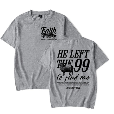 Faith Based T-Shirt for Men Women He Left The 99 To Find Me Graphic Tee Religious Faith Gift for Christian Short Sleeve T-shirt