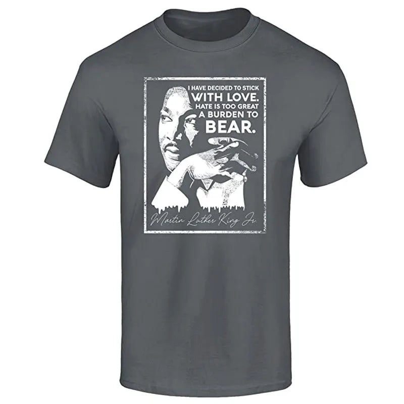 I Have Decided To Stick with Love Quote Martin Luther King Jr. T-Shirt Men Clothing