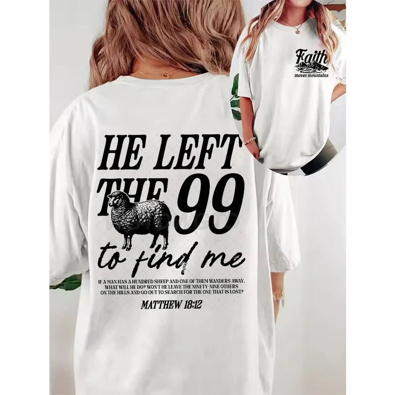 Faith Based T-Shirt for Men Women He Left The 99 To Find Me Graphic Tee Religious Faith Gift for Christian Short Sleeve T-shirt