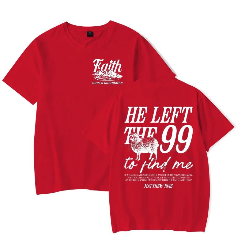 Faith Based T-Shirt for Men Women He Left The 99 To Find Me Graphic Tee Religious Faith Gift for Christian Short Sleeve T-shirt