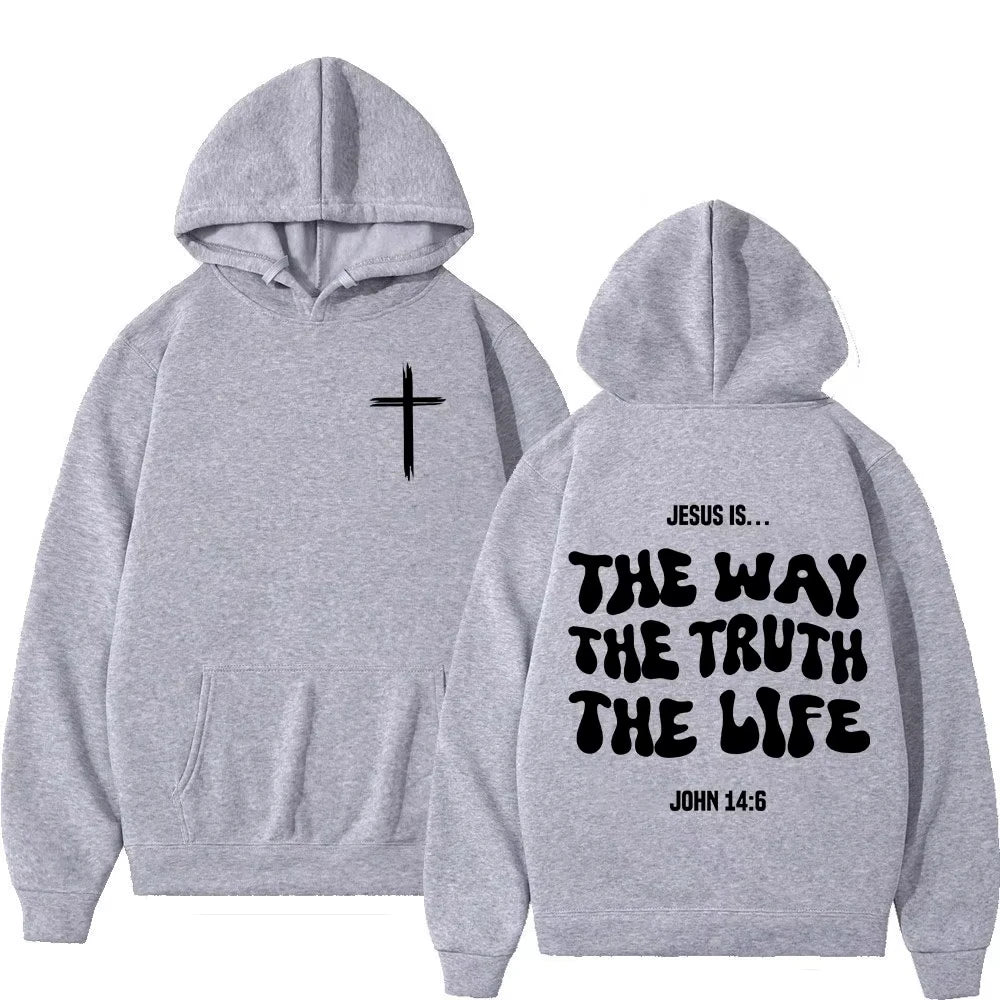 Jesus Is The Way The Truth The Life Christian Bible Verse Hoodies Men Women Clothing Fashion Sweatshirts Long Sleeves Pullovers