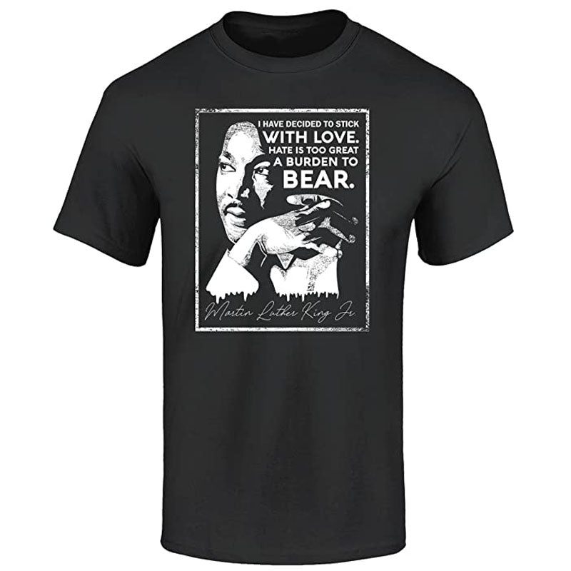 I Have Decided To Stick with Love Quote Martin Luther King Jr. T-Shirt Men Clothing