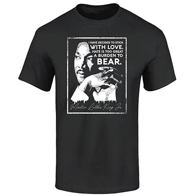 I Have Decided To Stick with Love Quote Martin Luther King Jr. T-Shirt Men Clothing