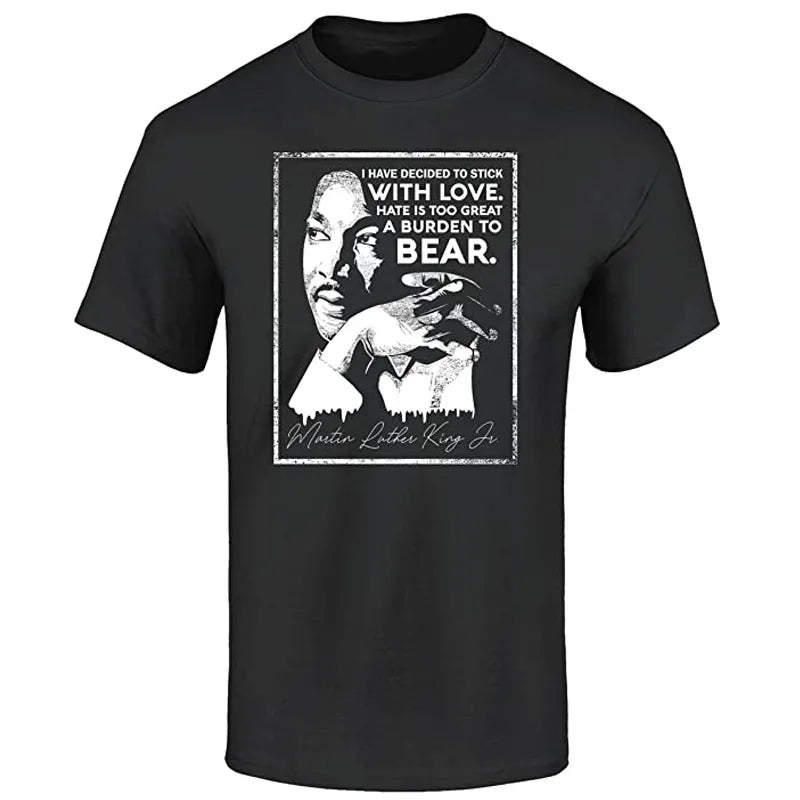I Have Decided To Stick with Love Quote Martin Luther King Jr. T-Shirt Men Clothing