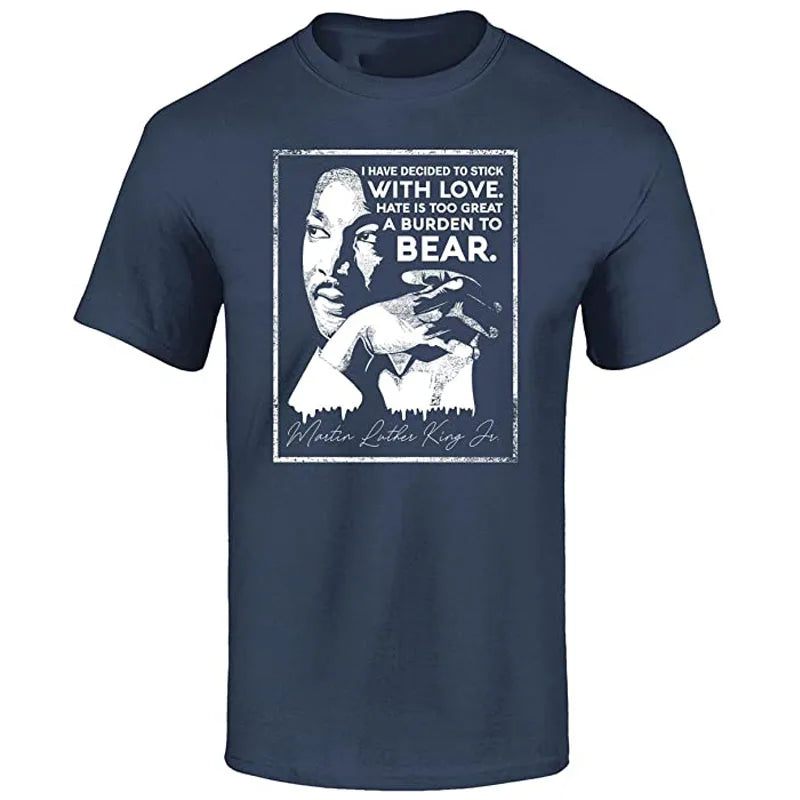 I Have Decided To Stick with Love Quote Martin Luther King Jr. T-Shirt Men Clothing