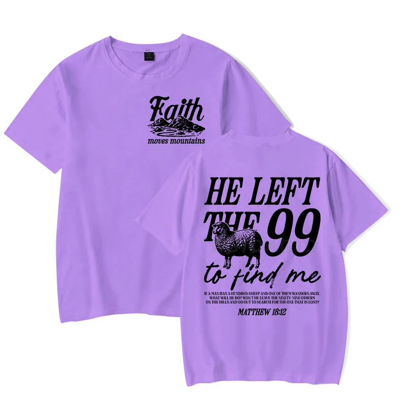 Faith Based T-Shirt for Men Women He Left The 99 To Find Me Graphic Tee Religious Faith Gift for Christian Short Sleeve T-shirt