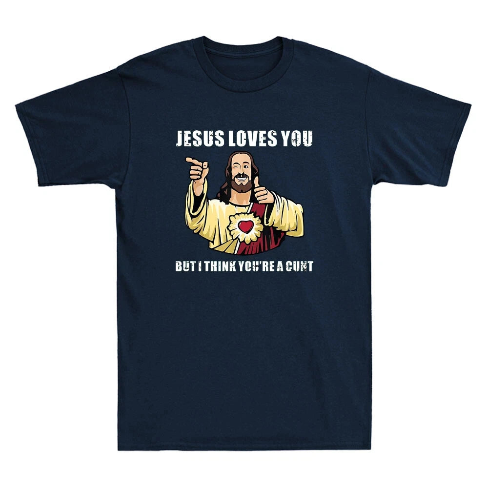 Jesus Loves You I Think You're Cnt Funny Jesus Meme Humor Quote Men's T-Shirt Fashionable and Street Hip-hop Men's Clothing Tee
