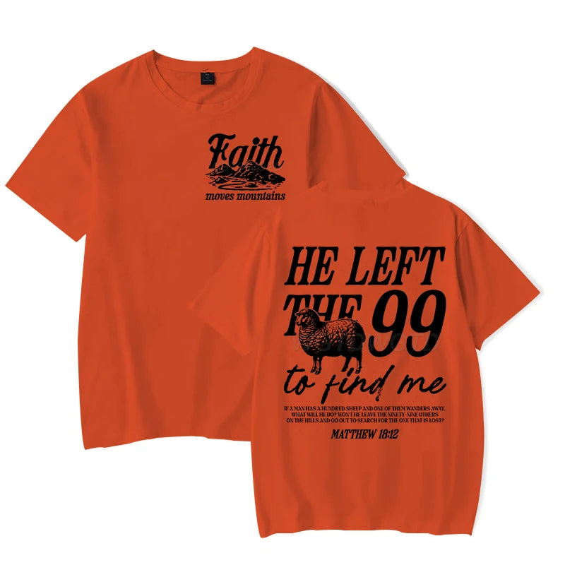 Faith Based T-Shirt for Men Women He Left The 99 To Find Me Graphic Tee Religious Faith Gift for Christian Short Sleeve T-shirt