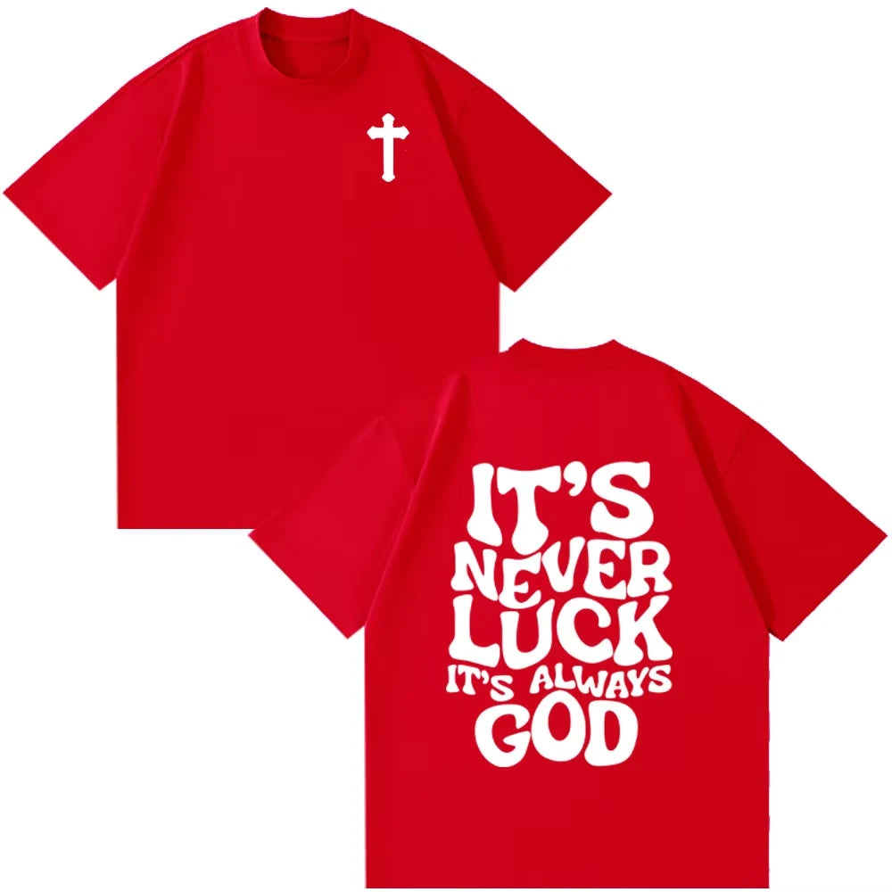Christian Jesus It's Never Luck It's Always God Bible Verse Vintage T-shirt Men's Women Fashion Clothes Casual Oversized TShirts