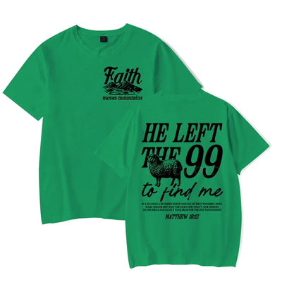 Faith Based T-Shirt for Men Women He Left The 99 To Find Me Graphic Tee Religious Faith Gift for Christian Short Sleeve T-shirt